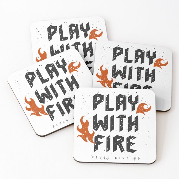 Item preview, Play With Fire - Never Give Up designed and sold by Y-Muqsit.