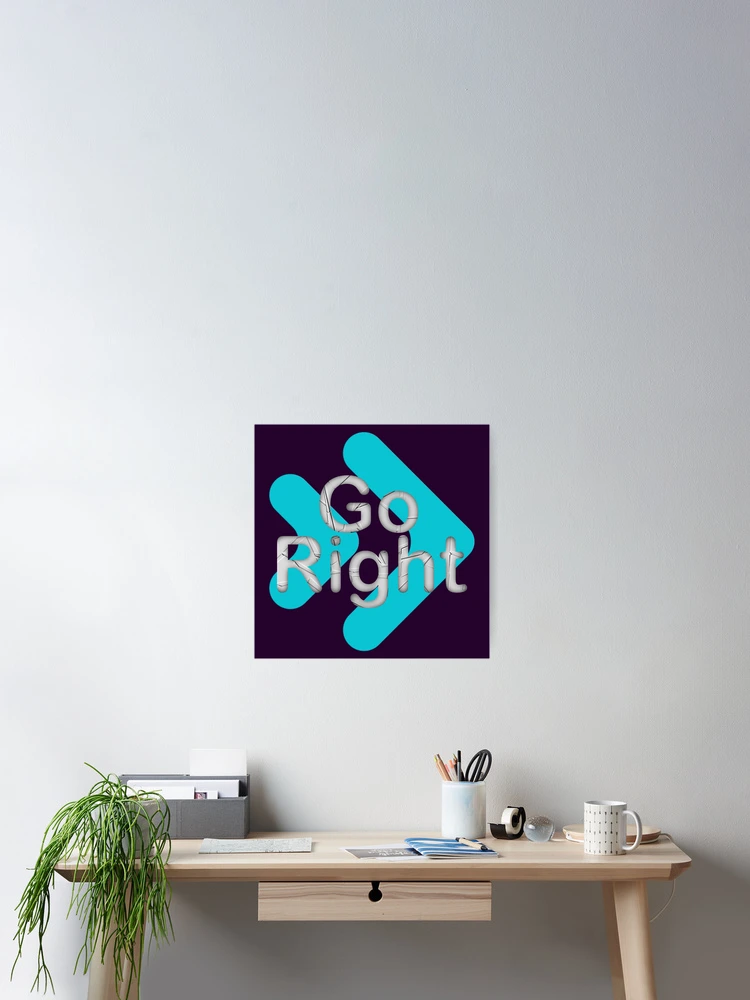 Thumbnail 2 of 3, Poster, GO RIGHT designed and sold by Klementsen.