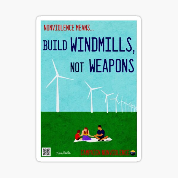 Item preview, Nonviolence Means.... Build Windmills, Not Weapons designed and sold by paceebene.