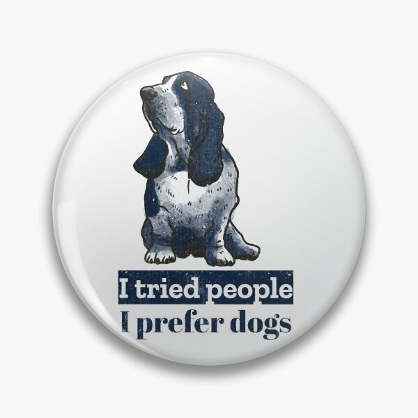 Item preview, I tried people, I prefer dogs. Cynical Basset Hound designed and sold by Rebel-Design.