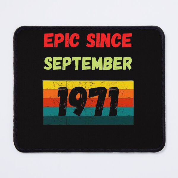 Item preview, Epic Since September 1971 T-Shirt, Epic Since 1971 T-Shirt, september T-Shirt designed and sold by Unique styl DeSigNe.