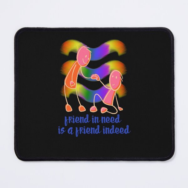 Item preview, Friend in Need is a Friend Indeed designed and sold by Renovapring ⭐⭐⭐⭐⭐.