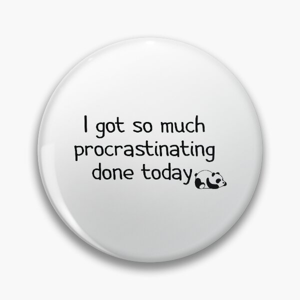 Item preview, I Got So Much Procrastinating Done Today  designed and sold by AstroShop1.