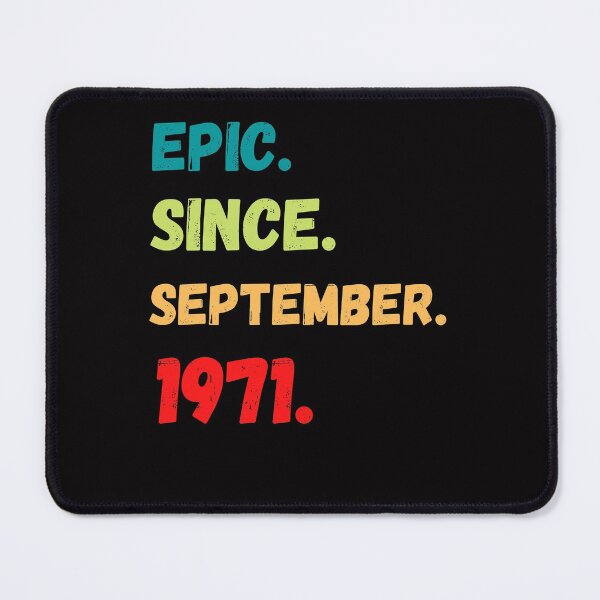 Item preview, Epic Since September 1971 T-Shirt, Epic Since 1971 T-Shirt, september T-Shirt designed and sold by Unique styl DeSigNe.