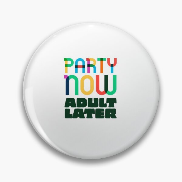 Item preview, Party now adult later - funny - humour - cool  designed and sold by Tropical Blood.