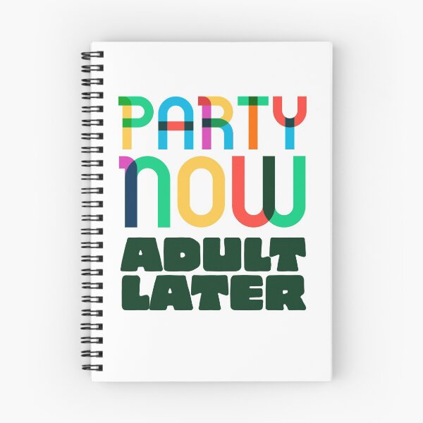 Item preview, Party now adult later - funny - humour - cool  designed and sold by Tropical Blood.