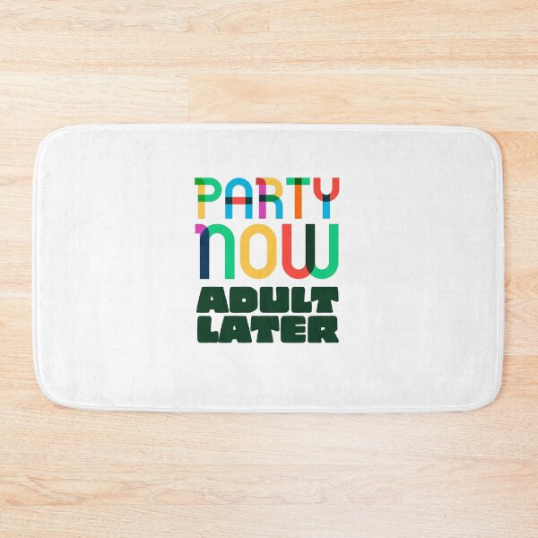 Item preview, Party now adult later - funny - humour - cool  designed and sold by Tropical Blood.