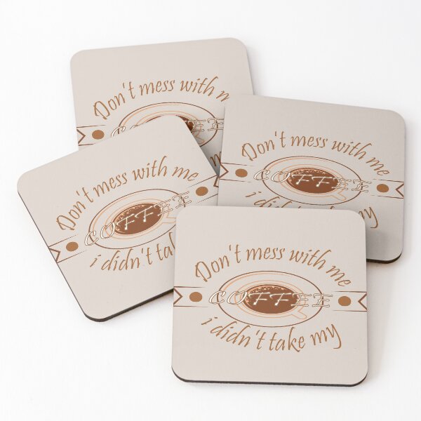 Item preview, Don't mess with me i didn't take my coffee designed and sold by misskholeta.