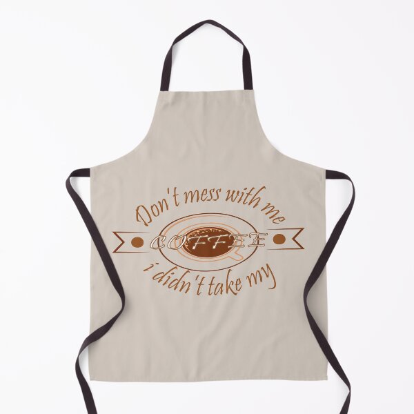 Item preview, Don't mess with me i didn't take my coffee designed and sold by misskholeta.