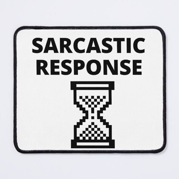 Item preview, SARCASTIC RESPONSE LOADING designed and sold by billionairebrnd.