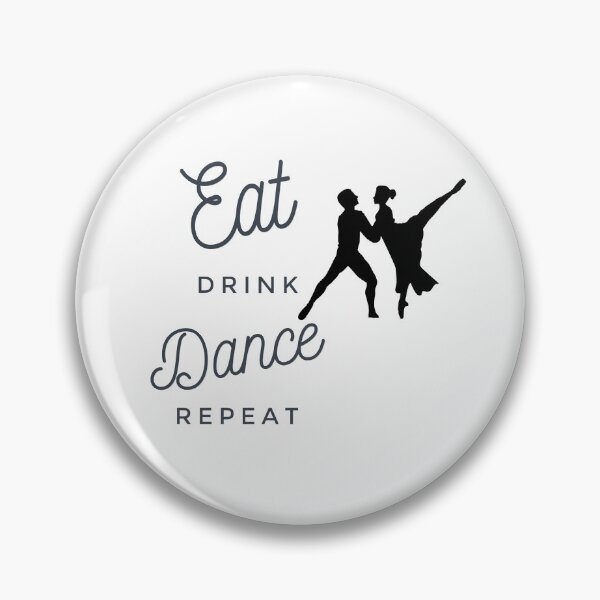 Item preview, Eat Drink Dance Repeat, Couple Dance, Ballroom Dance, Dancers designed and sold by stuffofsuccess.