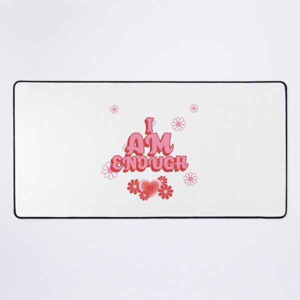 I am enough Desk Mat