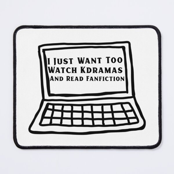 Item preview, I Just Want Too Watch Kdramas And Read Fanfiction designed and sold by Edenjodie.