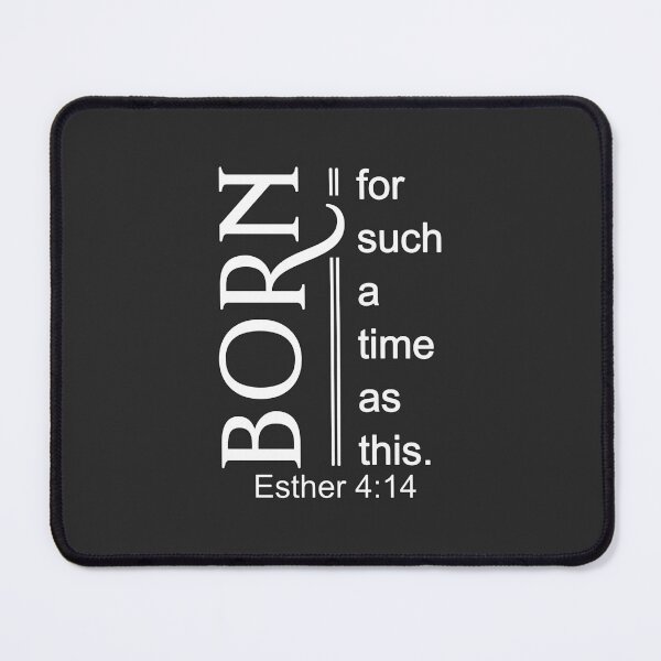 Item preview, Christian Design - Born for the Now Time - Esther 4:14 designed and sold by simplydesignart.