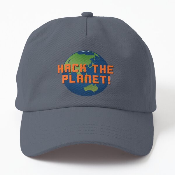Hack The Planet! - Hackers Design Dad Hat