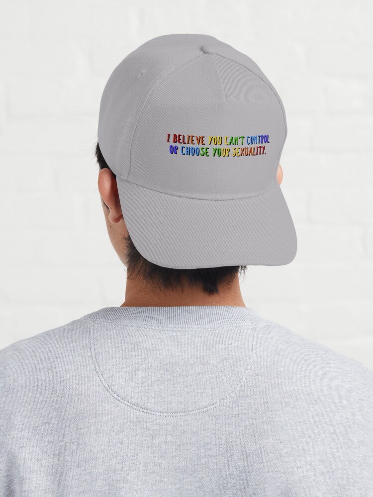 Alternate view of I Believe You Can't Choose Your Sexuality - Savage Garden Design Cap
