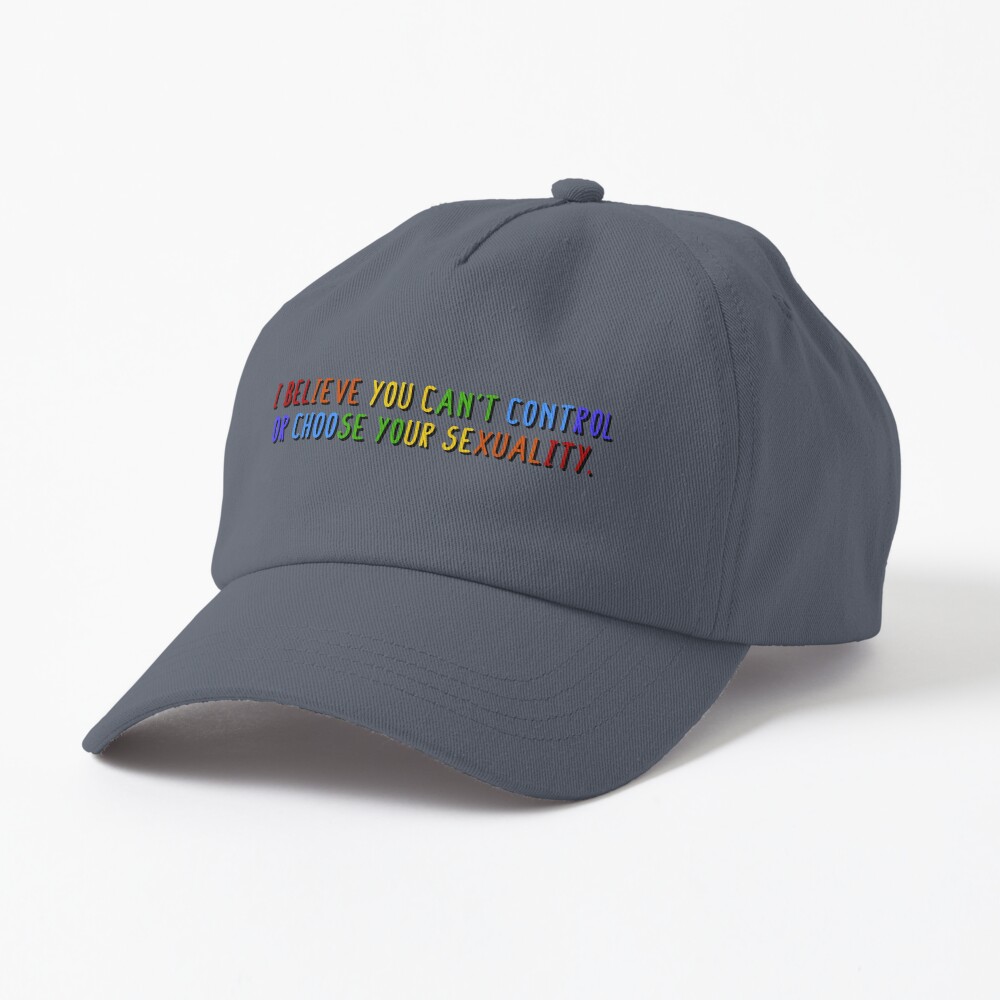 I Believe You Can't Choose Your Sexuality - Savage Garden Design Cap