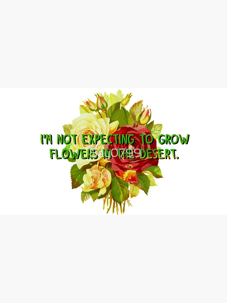 Not Expecting Flowers in The Desert - Big Country Design by Bay0799