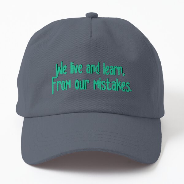 We Live and Learn - Pat Benatar Design Dad Hat