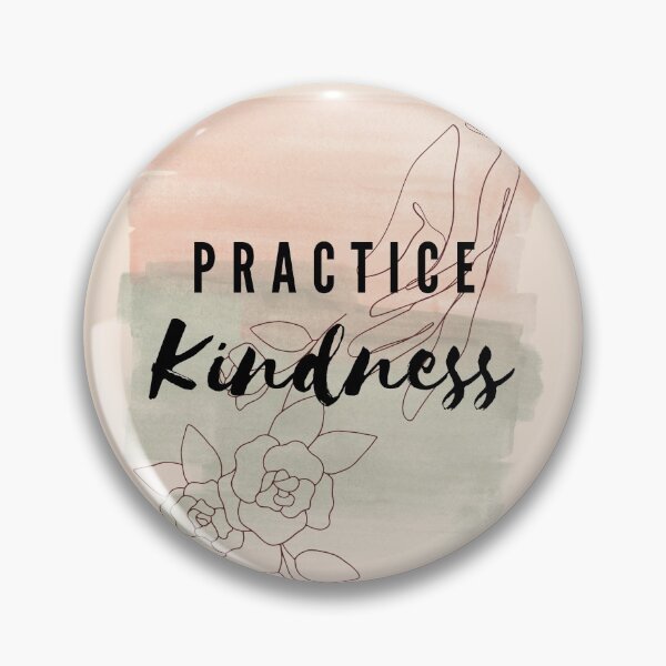 Item preview, practice kindness designed and sold by HanneBradley.