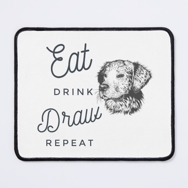 Eat Drink Draw Repeat, Drawing, Art, Art Therapy, Artistic Mouse Pad