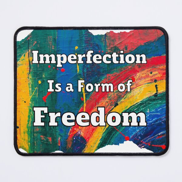Item preview, Imperfection Is a Form of Freedom designed and sold by RaesPlace.
