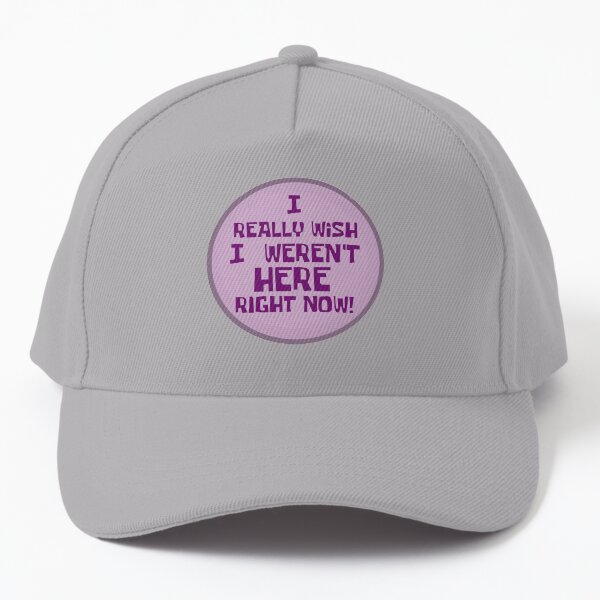 I Really Wish I Weren't Here Right Now! - Spongebob Design. Baseball Cap