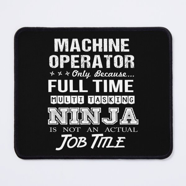 Item preview, Machine Operator T Shirt - Multitasking Ninja Job Gift Item Tee designed and sold by erstrudy75.