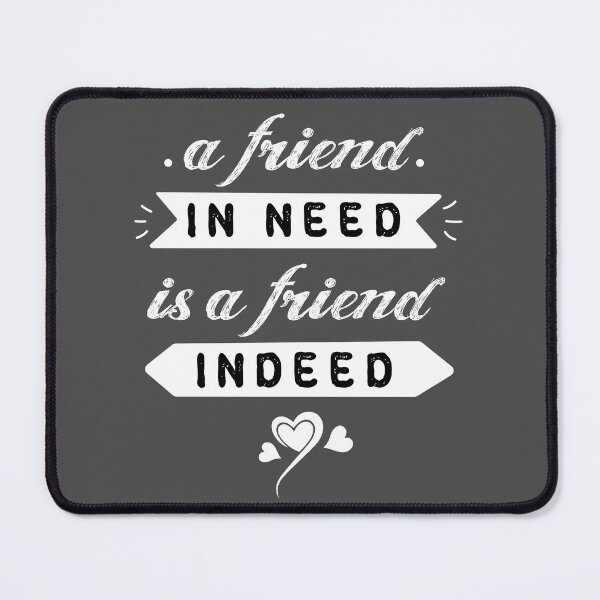 Item preview, A friend in need is a friend indeed #12 designed and sold by Achily.