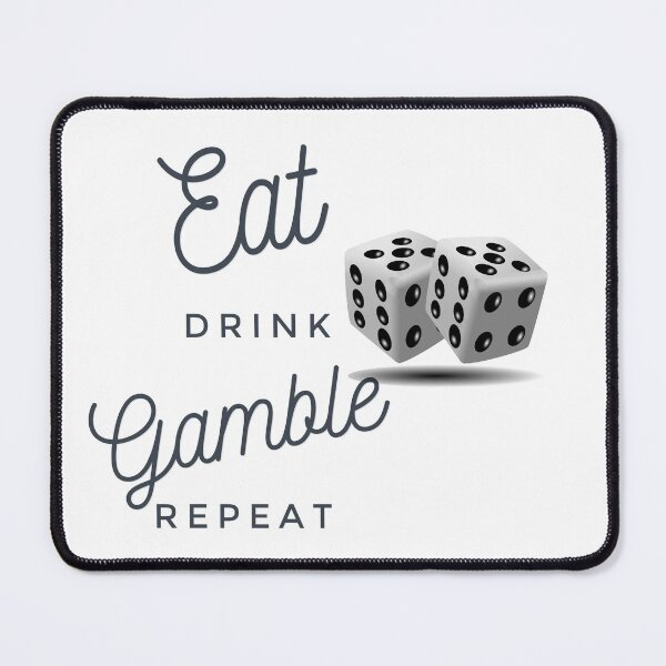 Eat Drink Gamble Repeat, Casino, Gambling Mouse Pad