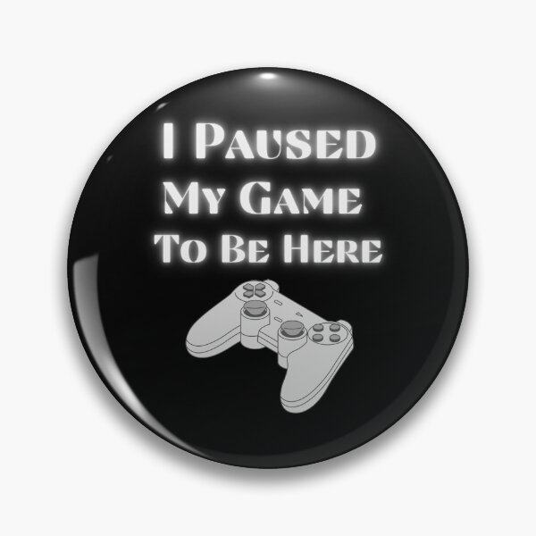 Item preview, I Paused My Game To Be Here (Gray) designed and sold by RusticHouse.