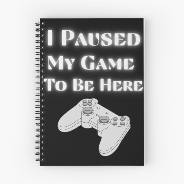 Item preview, I Paused My Game To Be Here (Gray) designed and sold by RusticHouse.