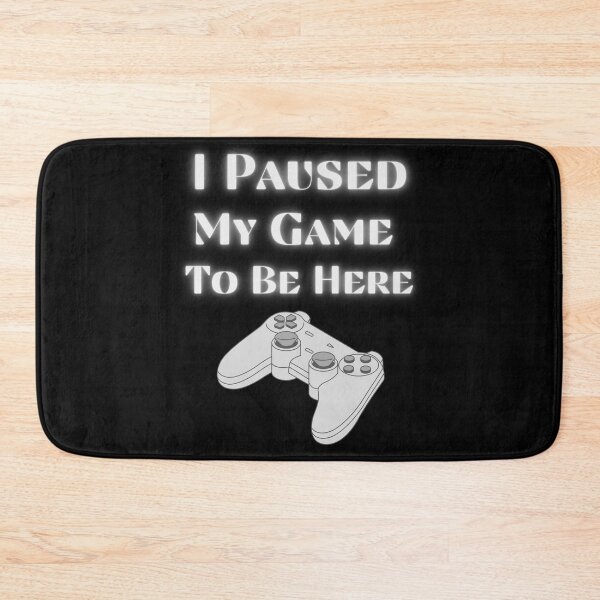 Item preview, I Paused My Game To Be Here (Gray) designed and sold by RusticHouse.