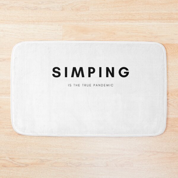 Item preview, SIMPING is the true pandemic designed and sold by Tiredmenphilo.
