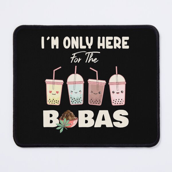 Item preview, I'm Only Here For The Bobas Bubble Boba Tea Lover designed and sold by Dressed For Duty.
