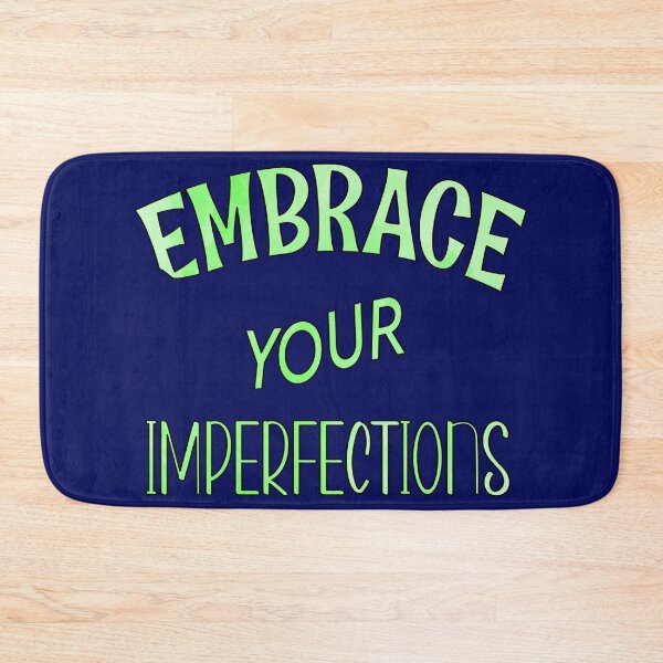 Item preview, Embrace Your Imperfections designed and sold by goodguy53.