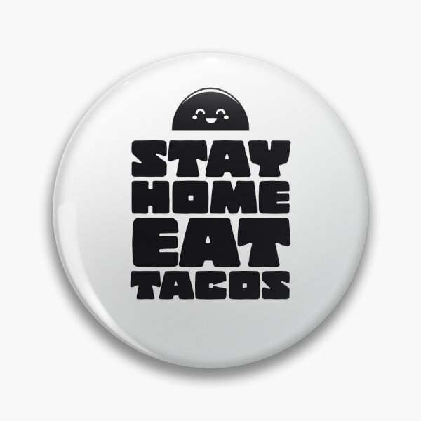 Item preview, Stay home eat tacos tacos love food  designed and sold by Tropical Blood.