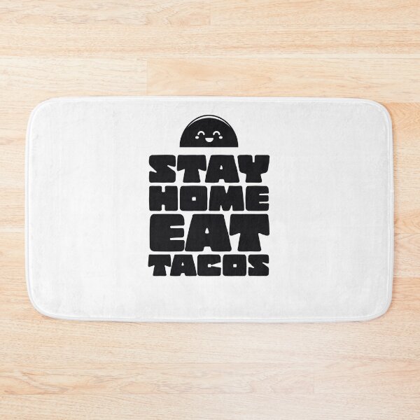 Item preview, Stay home eat tacos tacos love food  designed and sold by Tropical Blood.