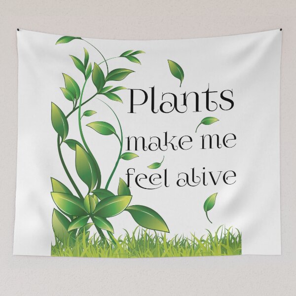 Item preview, Plants make me feel alive, plants make me alive designed and sold by Alice-Elgawi.