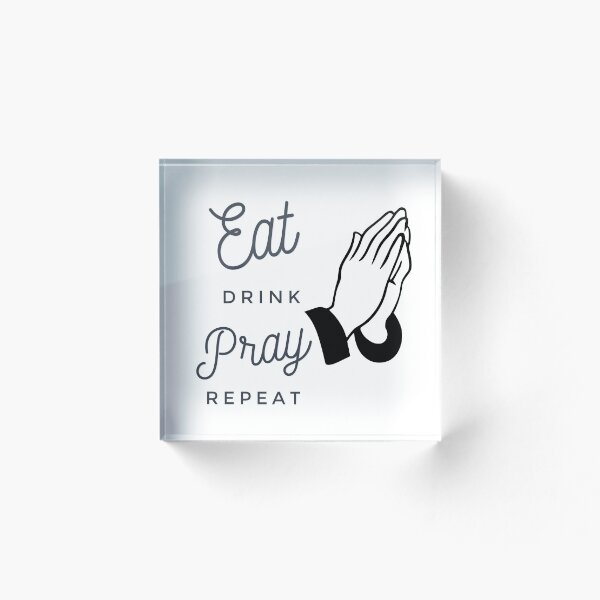 Item preview, Eat Drink Pray Repeat, Pray, Prayer, Praying, Praying Hands designed and sold by stuffofsuccess.