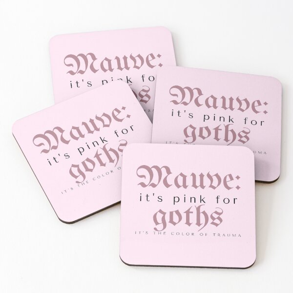 Item preview, Mauve is pink for goths (ExU Opal) designed and sold by smjordan8797.