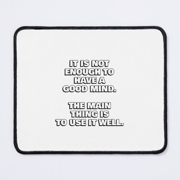 Item preview, It is not enough to have a good mind The main thing is to use it well designed and sold by Inspirationmotivation.