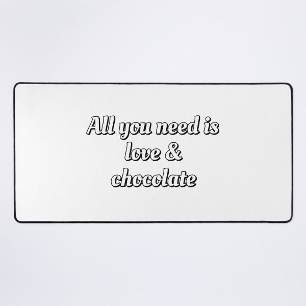Item preview, All you need is love and chocolate designed and sold by Inspirationmotivation.