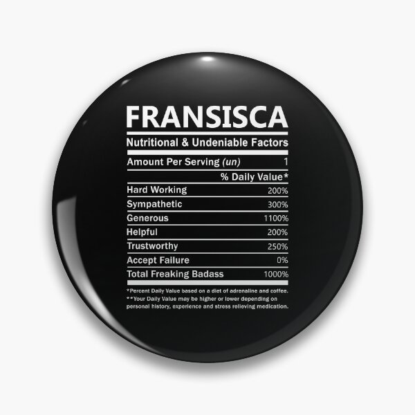 Item preview, Fransisca Name T Shirt - Fransisca Nutritional And Undeniable Factors Gift Item Tee designed and sold by chencktwan.
