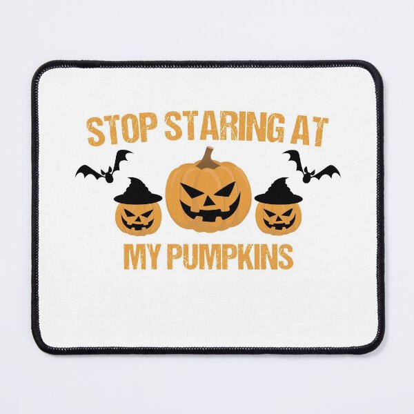 Item preview, Stop Staring At My Pumpkins designed and sold by imaneless.