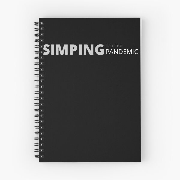 Item preview, SIMPING is the true pandemic. designed and sold by Tiredmenphilo.