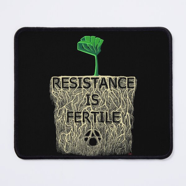 Item preview, Resistance is Fertile designed and sold by Stoaty.