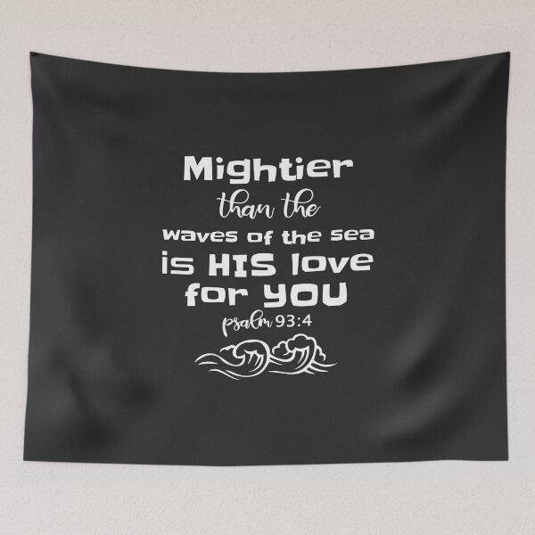 Item preview, Christian Design - Mightier than the Waves is His Love - Psalm 93 verse 4 designed and sold by simplydesignart.