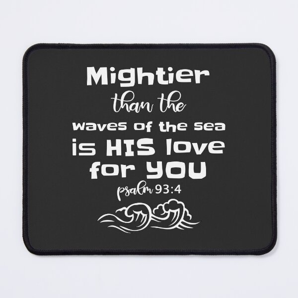 Item preview, Christian Design - Mightier than the Waves is His Love - Psalm 93 verse 4 designed and sold by simplydesignart.
