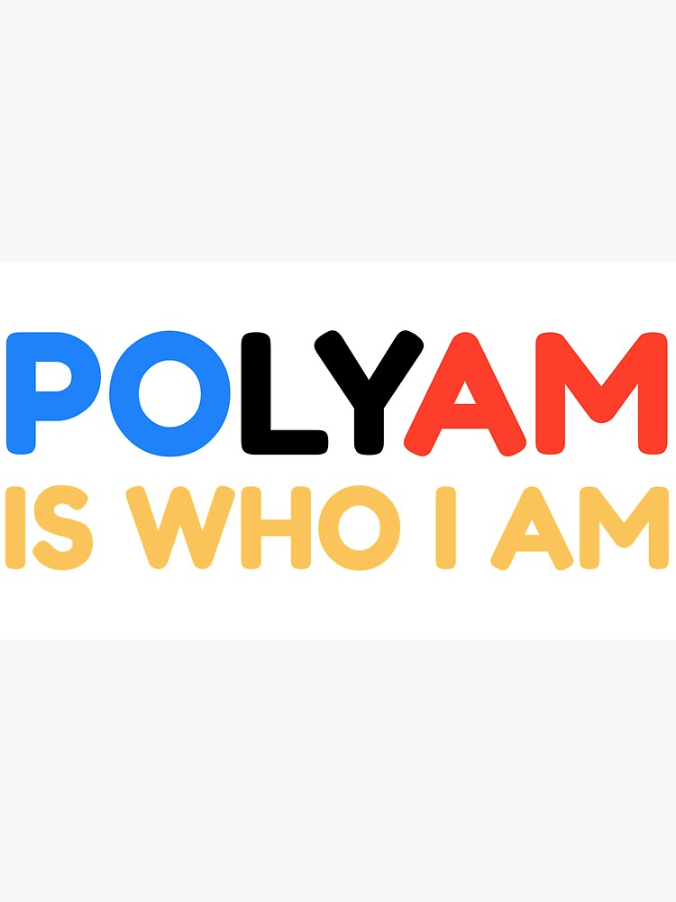 Polyam Is Who I Am by polyphiliashop